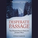 Desperate Passage: The Donner Party's Perilous Journey West