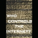Who Controls the Internet