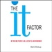 The IT Factor: Be the One People Like, Listen to, and Remember