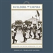 Builders of Empire: Freemasons and British Imperialism, 1717-1927