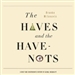 The Haves and the Have Nots