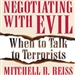 Negotiating with Evil: When to Talk to Terrorists