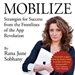 Mobilize: Strategies for Success from the Frontlines of the App Revolution