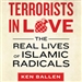 Terrorists in Love: The Real Lives of Islamic Radicals