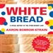 White Bread: A Social History of the Store-Bought Loaf