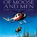 Of Moose and Men: A Wildlife Vet's Pursuit of the World's Largest Deer