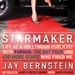 Starmaker: Life as a Hollywood Publicist with Farrah, The Rat Pack, & 600 More Stars Who Fired Me