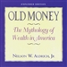 Old Money: The Mythology of Wealth in America