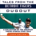 Tales from the Detroit Tigers Dugout