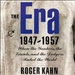 The Era, 1947-1957