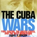 The Cuba Wars