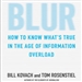 Blur: How to Know What's True in the Age of Information Overload