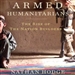 Armed Humanitarians: The Rise of the Nation Builders
