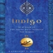 Indigo: In Search of the Color That Seduced the World