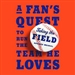 Taking the Field: A Fan's Quest to Run the Team He Loves