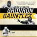 Gridiron Gauntlet: The Story of the Men Who Integrated Pro Football