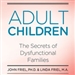 Adult Children: The Secrets of Dysfunctional Families