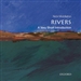 Rivers: A Very Short Introduction