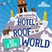 The Hotel on the Roof of the World
