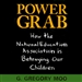 Power Grab: How the National Education Association Is Betraying Our Children