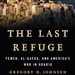 The Last Refuge: Yemen, al-Qaeda, and America's War in Arabia