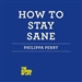How to Stay Sane: The School of Life
