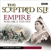 This Sceptred Isle: Empire, Volume 2: 1783-1876