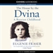 The House by the Dvina: A Russian Childhood