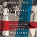 Crossing the Borders of Time: A True Story of War, Exile, and Love Reclaimed