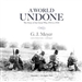 A World Undone: The Story of the Great War, 1914 to 1918