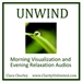 Unwind: Morning Visualization and Evening Relaxation Audios