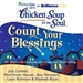 Chicken Soup for the Soul: Count Your Blessings - 101 Stories of Gratitude, Fortitude, and Silver Linings