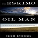 The Eskimo and the Oil Man