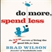 Do More, Spend Less: The New Secrets of Living the Good Life for Less