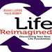 Life Reimagined: Discovering Your New Life Possibilities