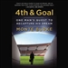 4th & Goal: One Man's Quest to Recapture His Dream