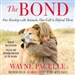 The Bond: Our Kinship with Animals, Our Call to Defend Them