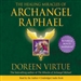 The Healing Miracles of Archangel Raphael