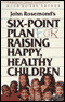 Six-Point Plan for Raising Happy, Healthy Children