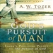 God's Pursuit of Man: The Divine Conquest of the Human Heart