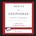 How to Be a Gentleman