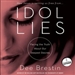 Idol Lies: Facing the Truth about Our Deepest Desires