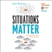 Situations Matter: Understanding How Context Transforms Your World