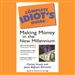 The Complete Idiots's Guide to Making Money in the New Millennium