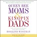 Queen Bee Moms and Kingpin Dads