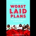 Worst Laid Plans: At the Upright Citizens Brigade Theatre