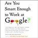 Are You Smart Enough to Work at Google?