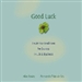 Good Luck: Create the Conditions for Success in Life and Business