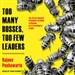 Too Many Bosses, Too Few Leaders