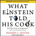 What Einstein Told His Cook